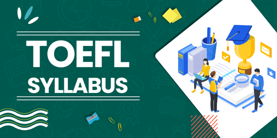TOEFL Exam Pattern &amp; Syllabus (2026): Find Out the Latest TOEFL Exam Pattern &amp; Syllabus