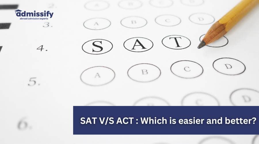 SAT Vs ACT: Which is Easier and Better 2026?