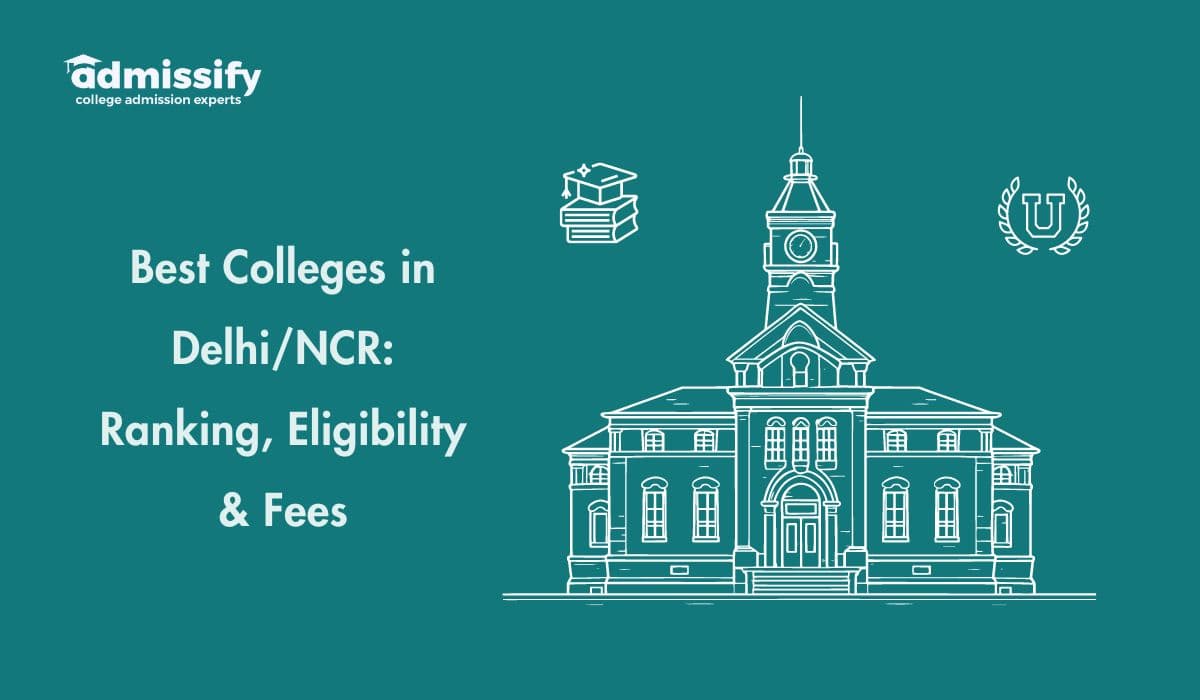 Best Colleges in Delhi/NCR: Ranking, Eligibility &amp; Fees