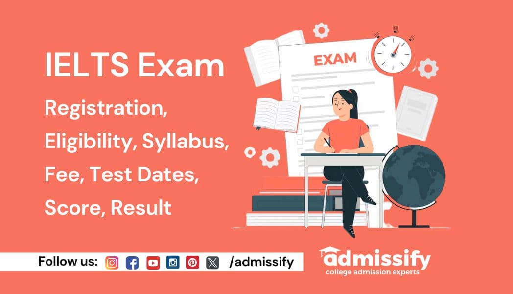IELTS Exam 2026: Registration, Eligibility, Fee Test Dates, Syllabus, Score, Result