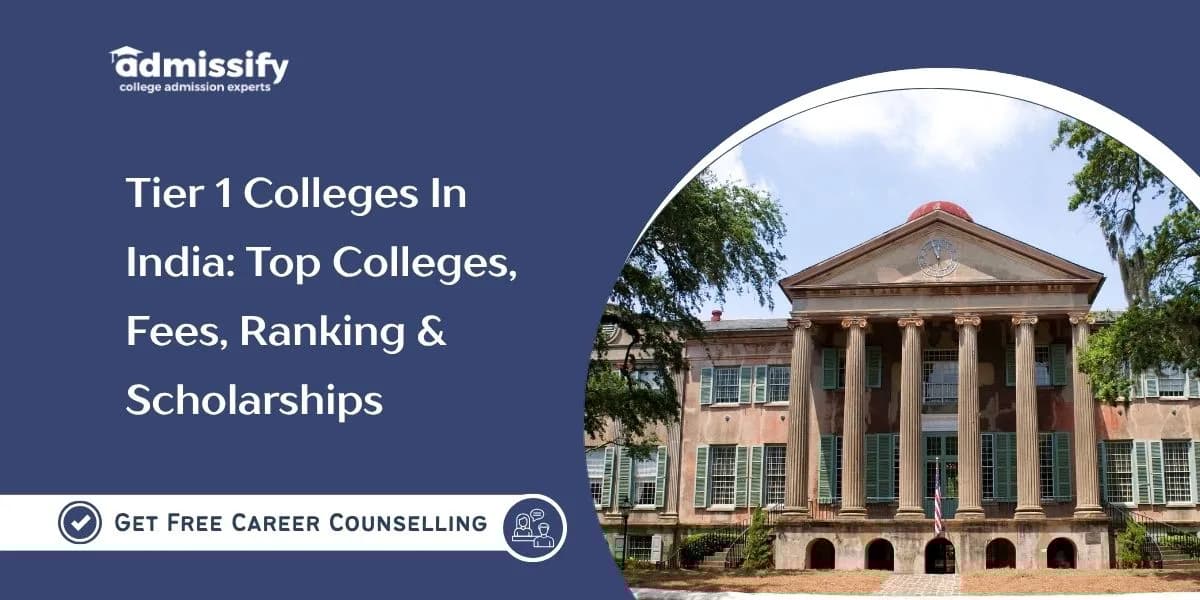 Tier 1 Colleges In India 2026: Top Colleges, Fees, Ranking &amp; Scholarships