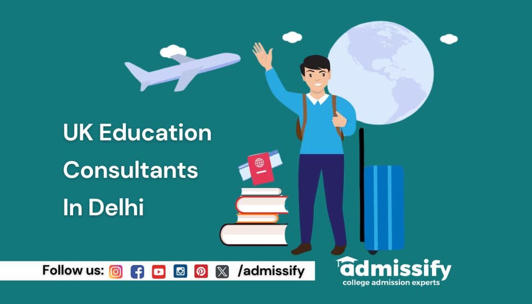 UK Education Consultants In Delhi 2026