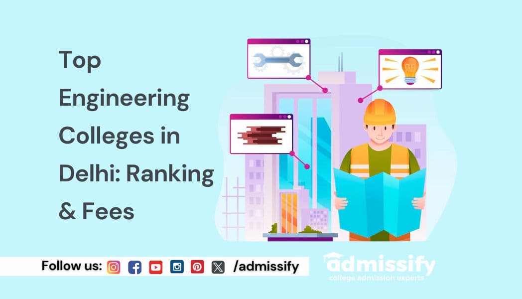 Top Engineering Colleges in Delhi: Ranking &amp; Fees