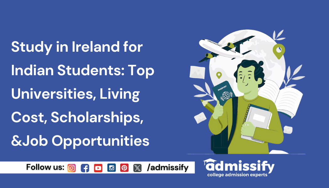 Study in Ireland for Indian Students: Top Universities, Courses, Living Cost &amp; Job