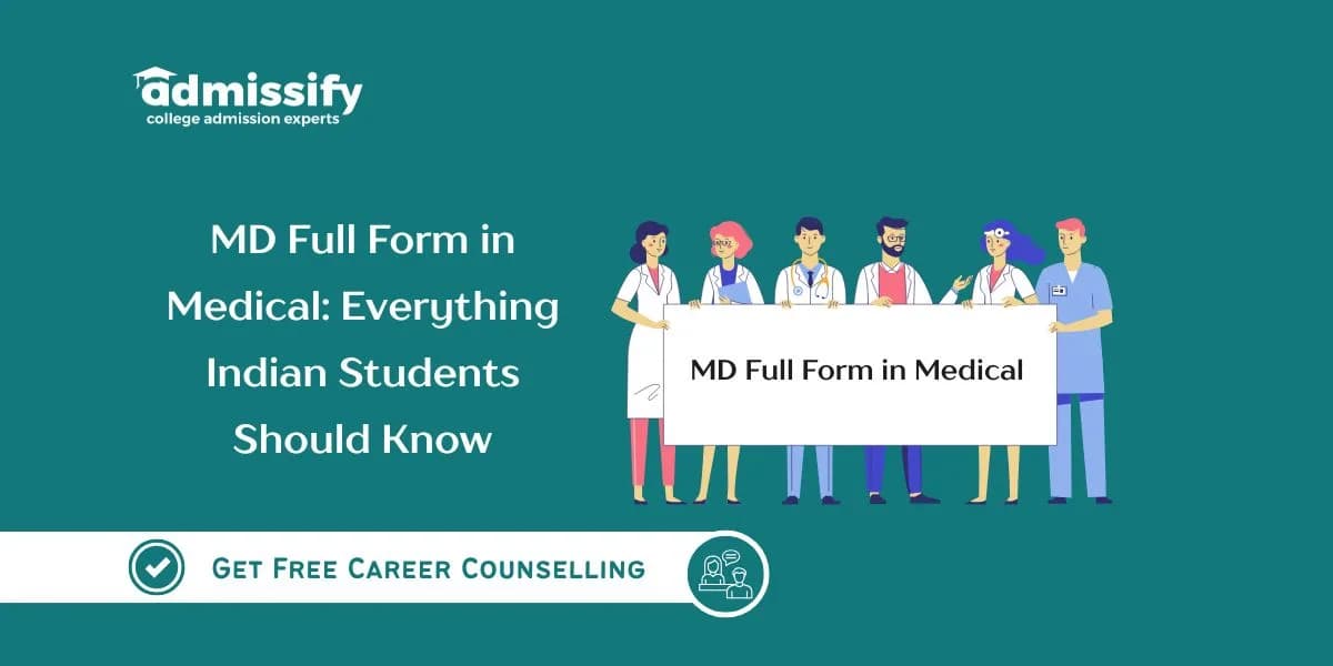 MD Full Form in Medical: Everything Indian Students Should Know