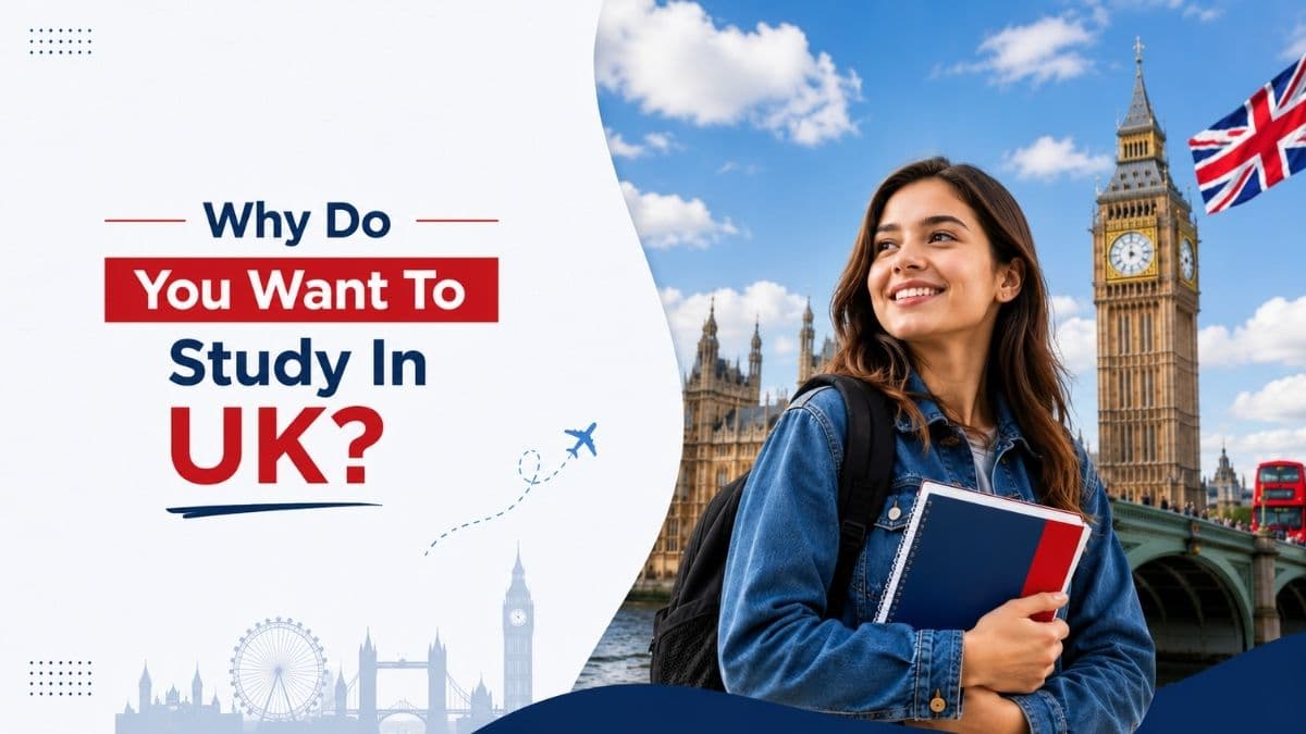 Why Do You Want To Study in UK?