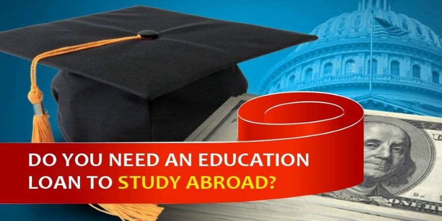 Before you apply for an education loan to fund your study abroad