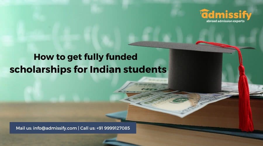How to get fully funded scholarships for Indian students 2026?