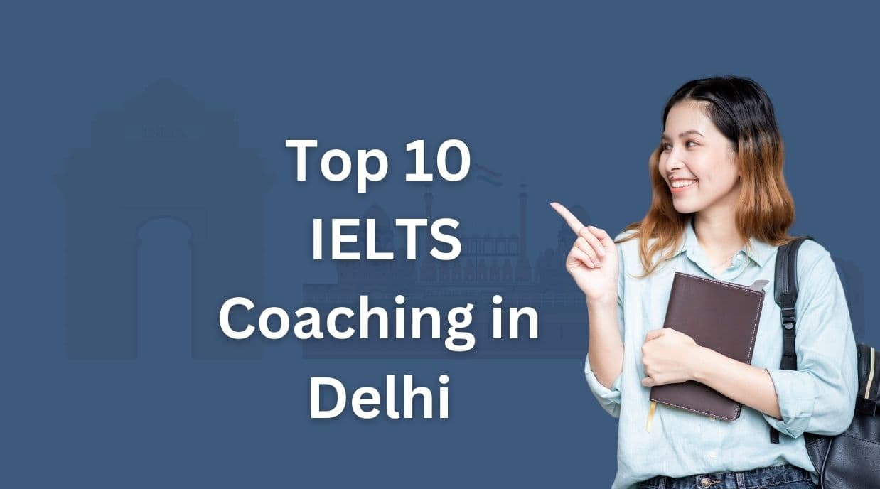 Top 10 IELTS Coaching Centres In Delhi (2026)