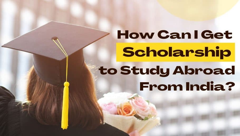 How Can I Get Scholarship to Study Abroad From India in 2026 ?