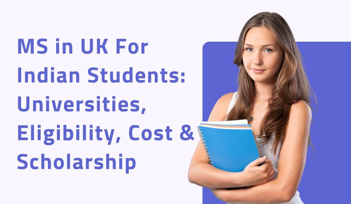 MS in UK For Indian Students: Universities, Eligibility, Cost & Scholarship (2026)