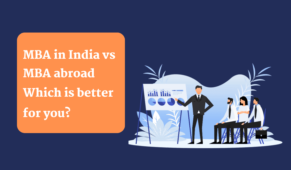 MBA in India vs MBA abroad in 2026: Which is better for you?