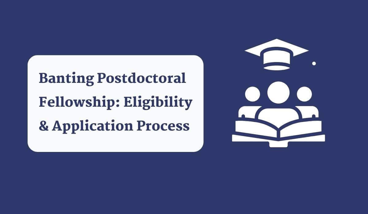 Banting Postdoctoral Fellowship: Eligibility & Application Process (2026)