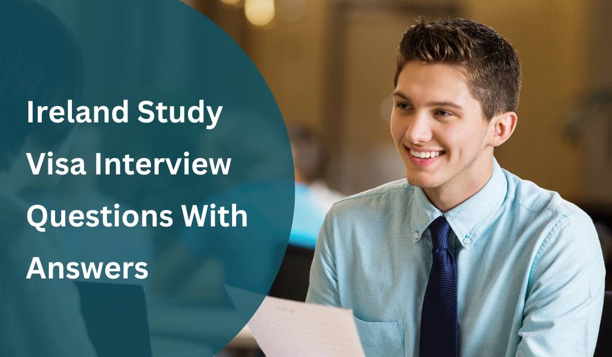 Ireland Study Visa Interview Questions With Answers