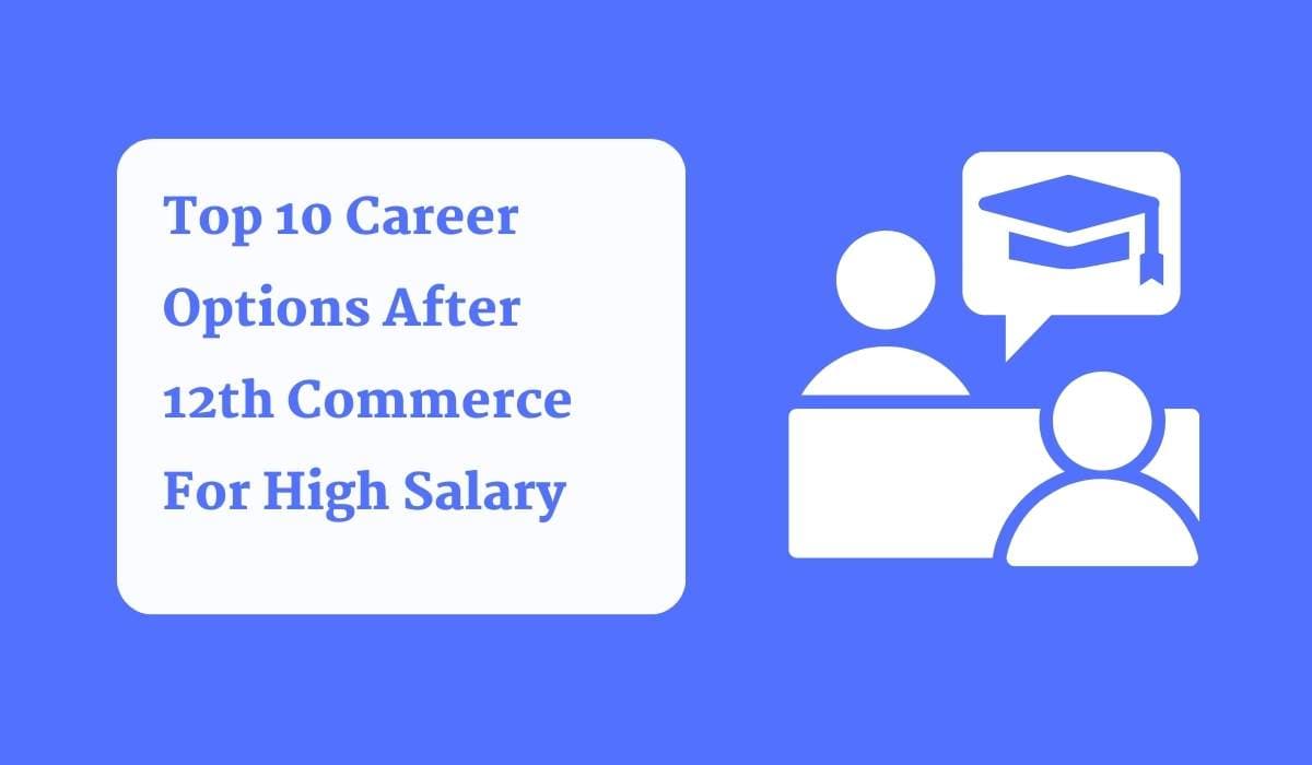 Top 10 Career Options After 12th Commerce For High Salary(2026)