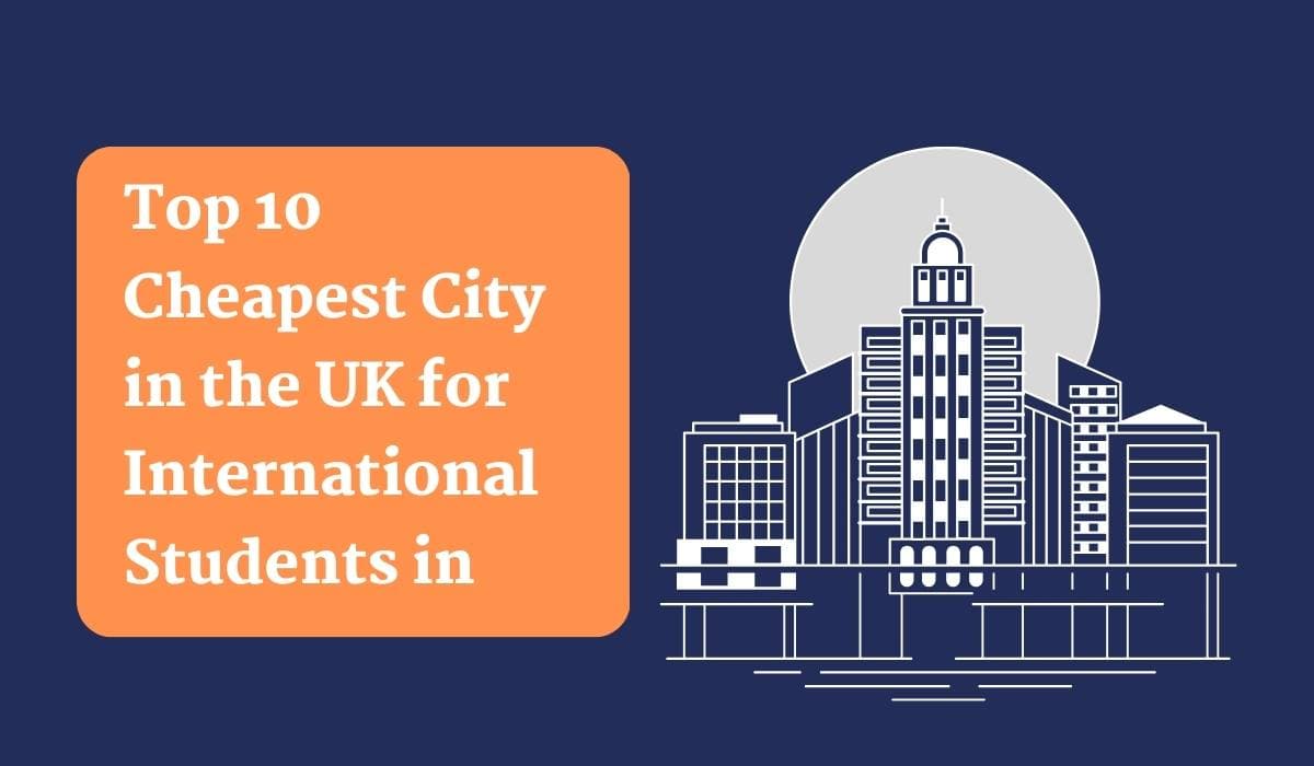 Top 10 Cheapest City in the UK for International Students in 2026