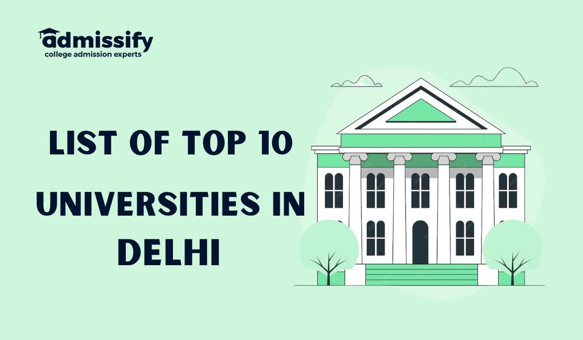 Top 10 Universities In Delhi: Ranking, Courses, Fees, & Eligibility