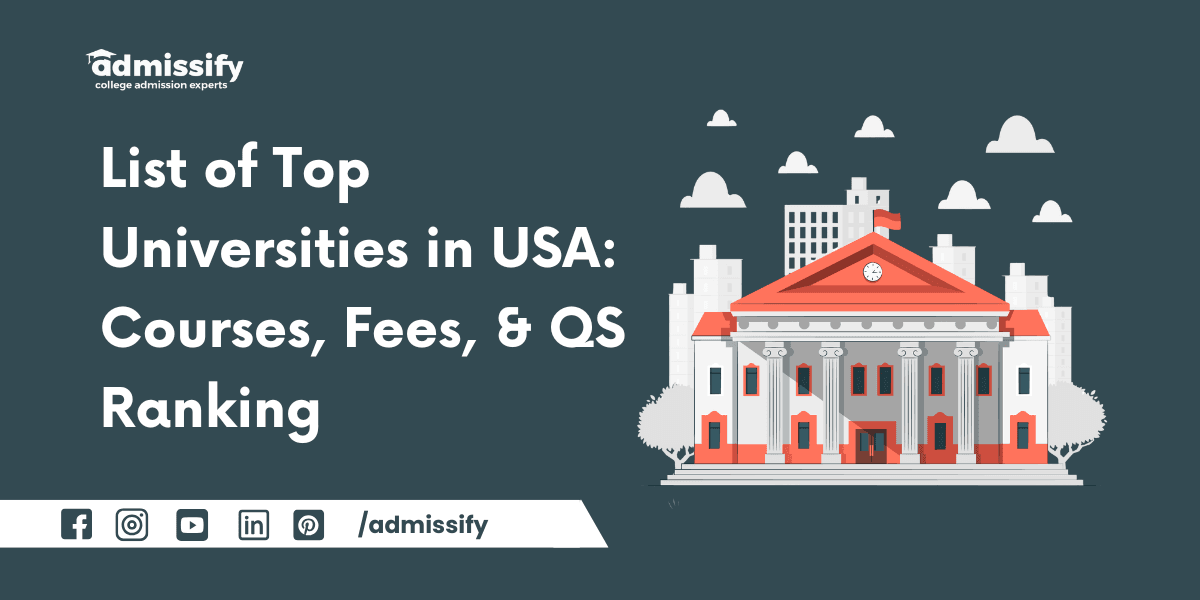 List of Top Universities in USA: Courses, Fees, & QS Ranking