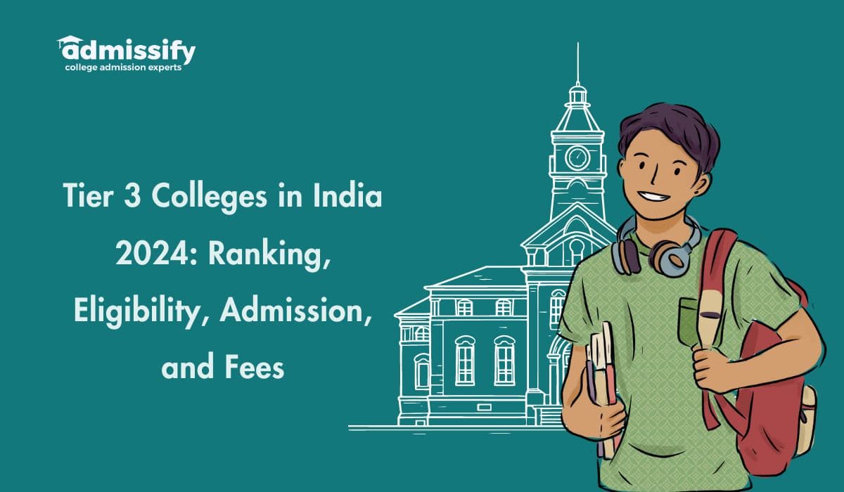 Tier 3 Colleges in India 2026: Ranking, Eligibility, Admission, and Fees