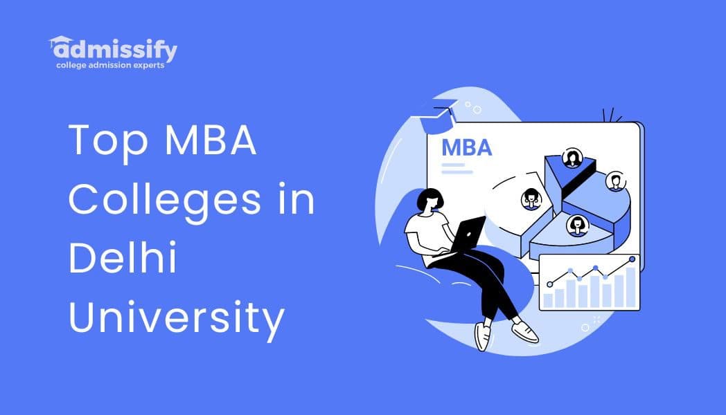 Top MBA Colleges in Delhi University 2026: Fees, Admission, Cut-off, Eligibility