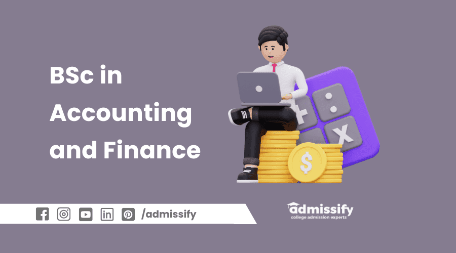 BSc in Accounting and Finance in India/Abroad: Fee & Colleges