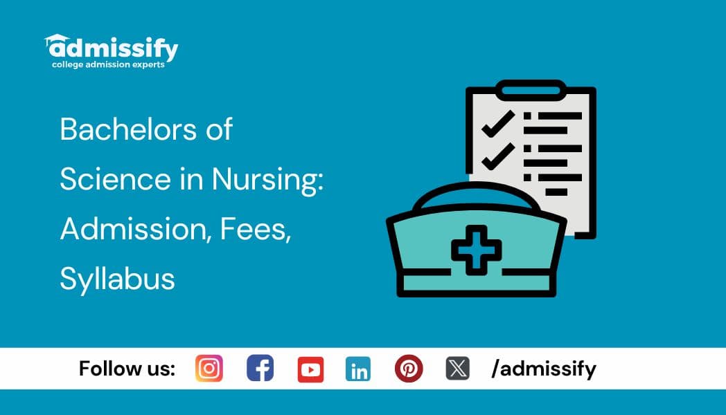 Bachelors of Science in Nursing: Admission, Fees, Syllabus