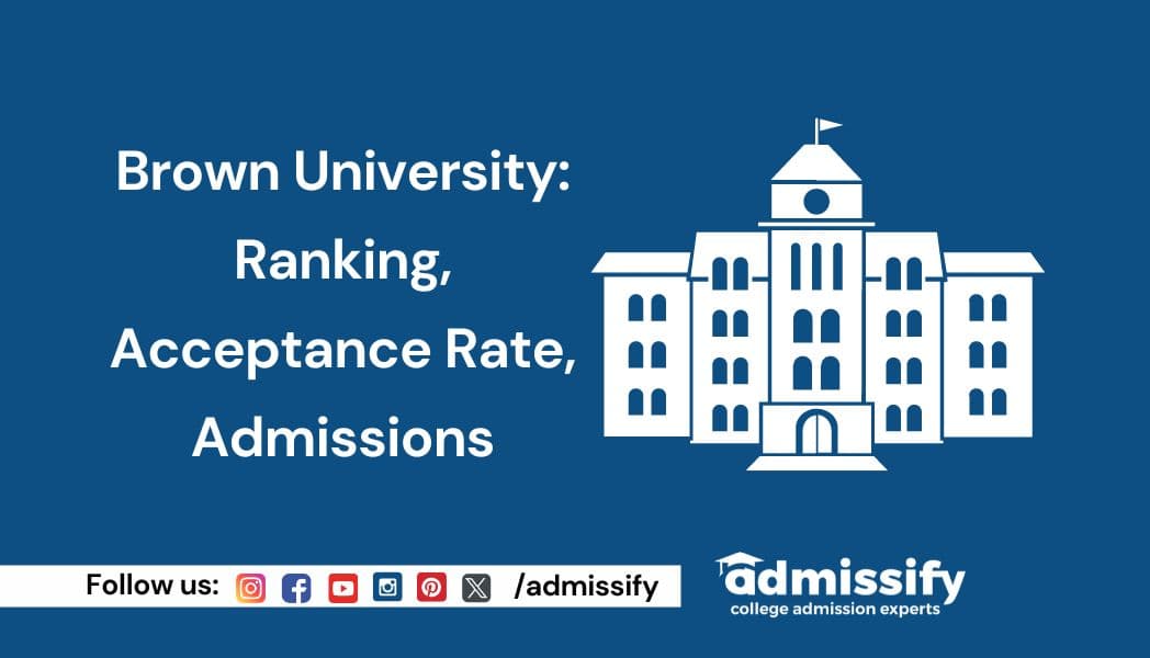 Brown University: Ranking, Acceptance Rate, Admissions, Job