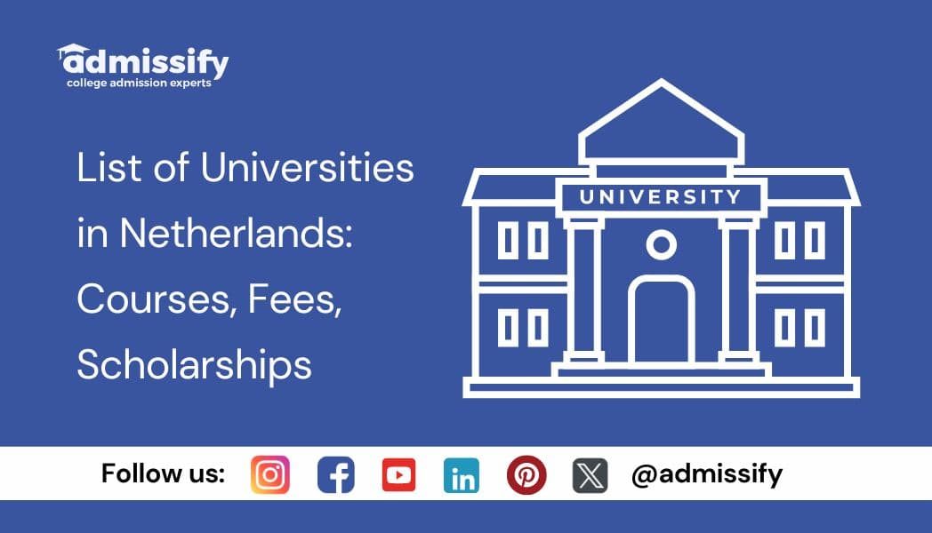 List of Universities in Netherlands: Courses, Fees, Scholarships