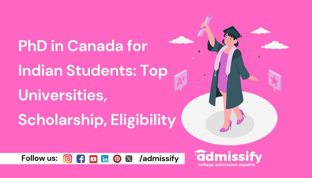 PhD in Canada for Indian Students: Top Universities, Scholarship, Eligibility