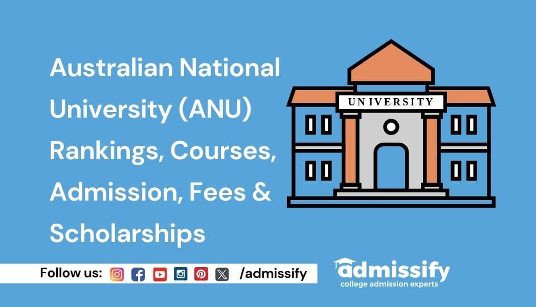 Australian National University(ANU) 2026: Rankings, Courses, Admission, & Fees