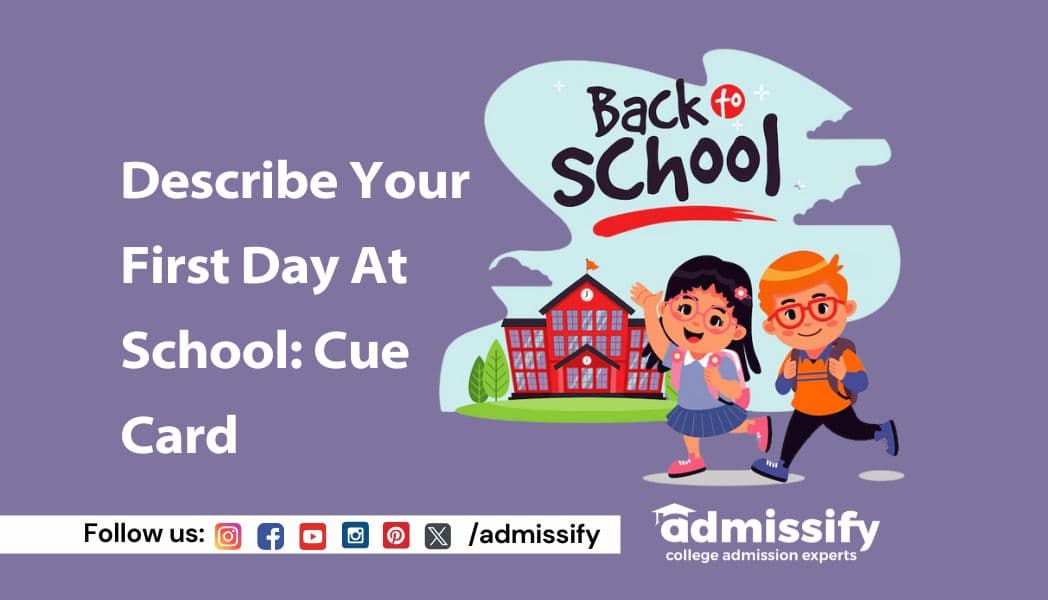 Describe Your First Day At School IELTS Cue Card