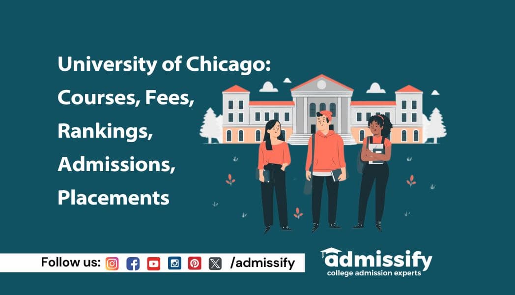University of Chicago: Courses, Fees, Rankings, Admissions, Placements