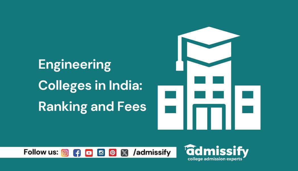 Top Engineering Colleges in India 2026: Ranking and Fees
