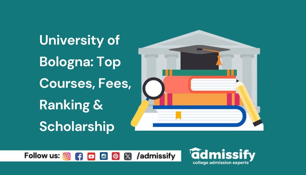 University of Bologna: Top Courses, Fees, Ranking & Scholarships
