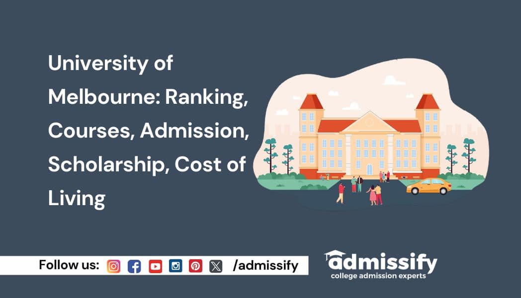 University of Melbourne 2026: Ranking, Courses, Admission, Scholarship, Cost of Living
