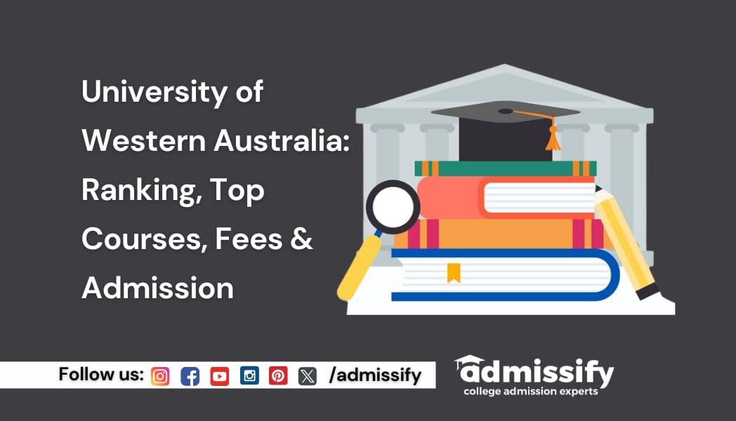 University of Western Australia: Ranking, Top Courses, Fees & Admission