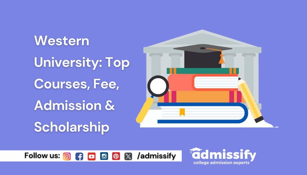 Western University: Top Courses, Fee, Admission & Scholarship