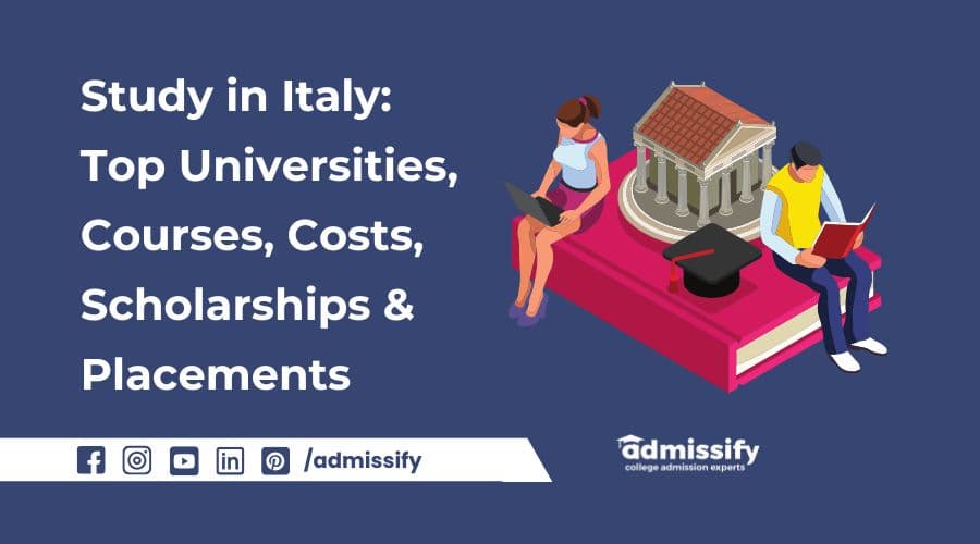 Study in Italy 2026: Top Universities, Courses, Costs, Scholarships & Placements