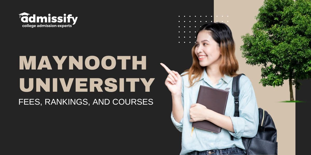 Maynooth University 2026: Fees, Rankings, and Courses