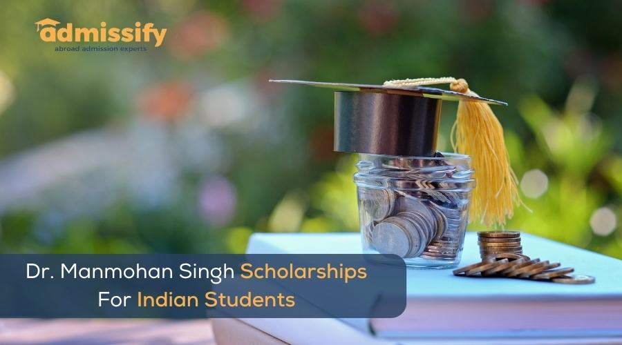 Dr. Manmohan Singh Scholarships For Indian Students