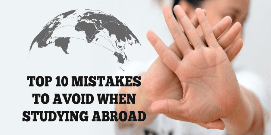 Planning To Study Abroad? Avoid These Mistakes