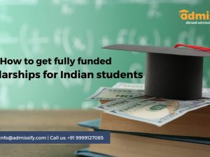 How to get fully funded scholarships for Indian students 2023