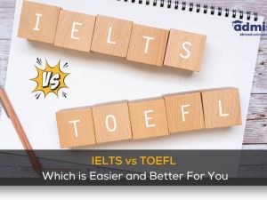 IELTS vs TOEFL: Which is Easier