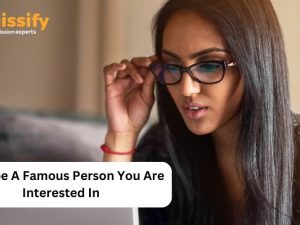 Describe A Famous Person You Are Interested In