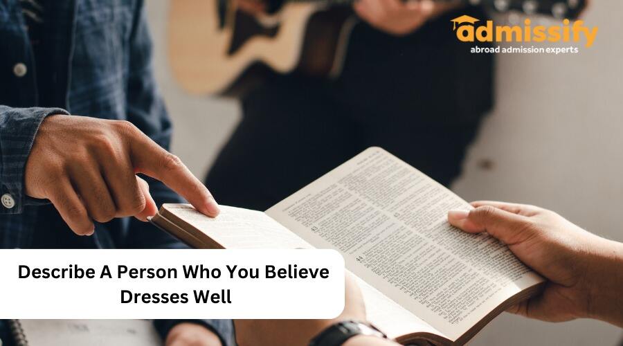 Describe A Person Who You Believe Dresses Well Ielts