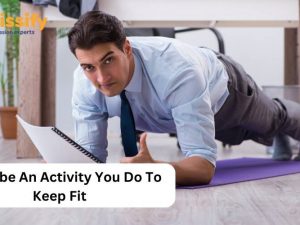 Describe An Activity You Do To Keep Fit