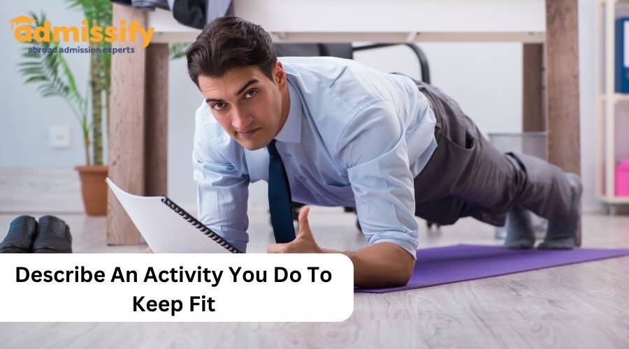 Describe An Activity You Do To Keep Fit