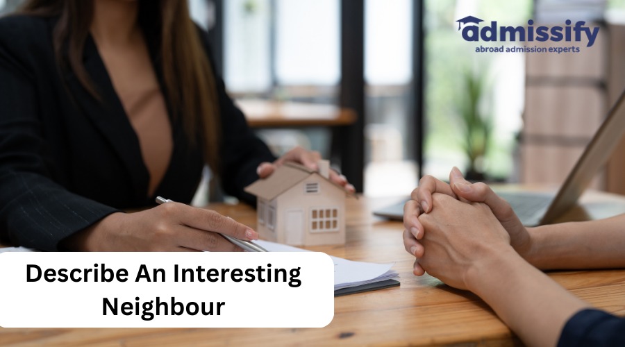 Describe An Interesting Neighbour