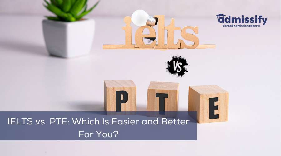 IELTS vs. PTE: Which Is Easier and Better For You?