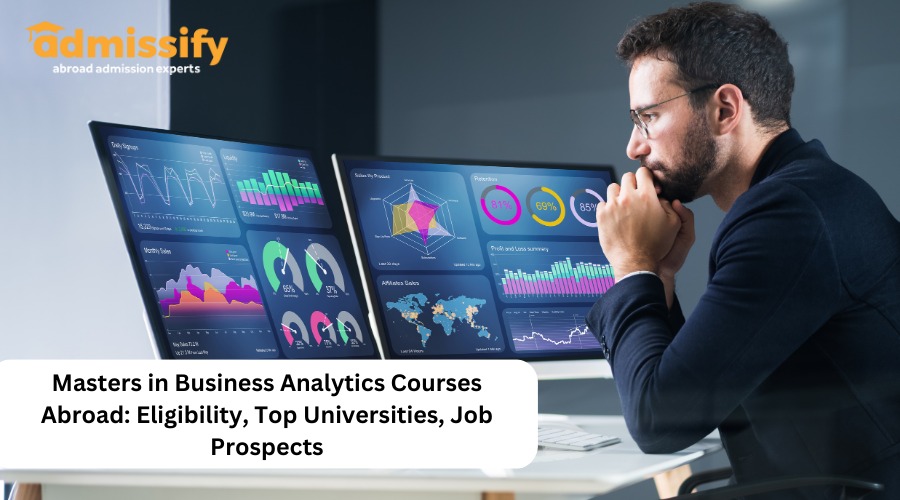 Masters in Business Analytics Courses Abroad Eligibility, Top Universities, Job Prospects